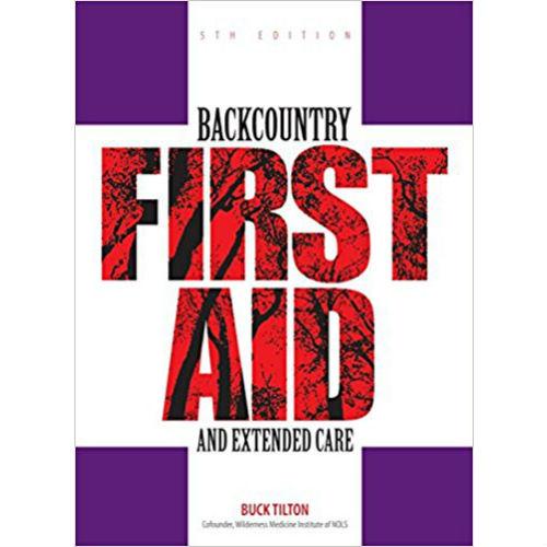 BACKCOUNTRY FIRST AID AND EXTENDED CARE