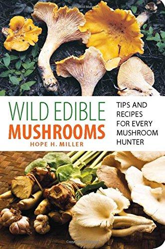 Wild Edible Mushrooms: Tips & Recipes